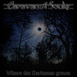 Caravan Of Souls : Where the Darkness grows